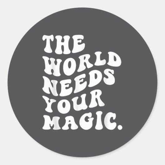 The World Needs Your Magic Motivational Retro  ラウンドシール (正面)