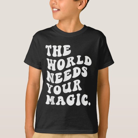 The World Needs Your Magic Motivational Retro  Tシャツ (正面)