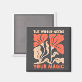 The World Needs Your Magic Retro Floral Sitive Mot マグネット (正面/裏面)
