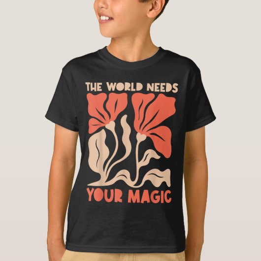 The World Needs Your Magic Retro Floral Sitive Mot Tシャツ (正面)