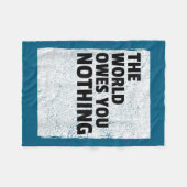 The World Owes You Nothing Inspriational Motivatio フリースブランケット (正面(横))
