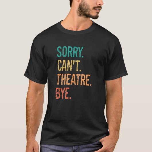 Theater おもしろい Performer Tech Iimm Sorry Can't Tシャツ (正面)