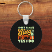 Theater Broadway Musical I Dont Always Sing キーホルダー (正面)