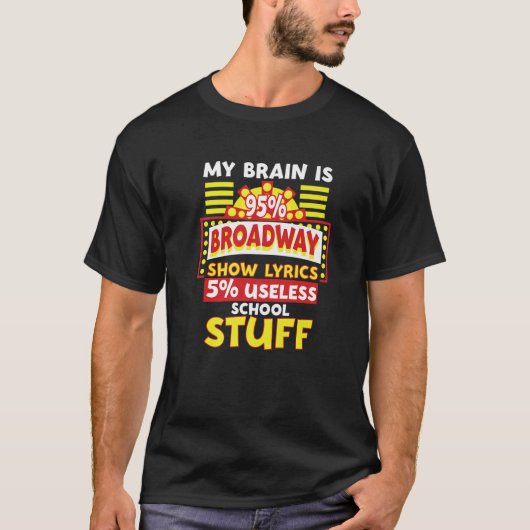Theater My Brain Is 95 Broadway Musical Tシャツ (正面)