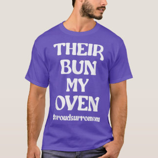 Their Bun My Oven Surrogacy Surrogate Mother  Tシャツ