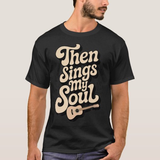 Then Sings Soul クリスチャン ギター信仰 聖書 Tシャツ (正面)