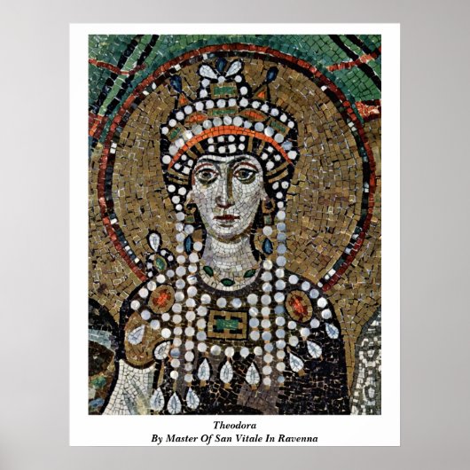 Theodora By Master Of San Vitale In Ravenna ポスター (正面)