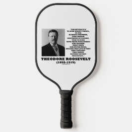Theodore Roosevelt Dare Mighty Things Advice Quote ピックルボールラケット