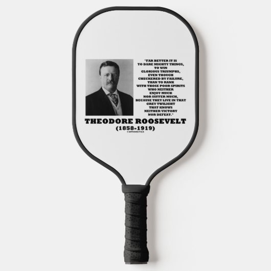 Theodore Roosevelt Dare Mighty Things Advice Quote ピックルボールラケット (正面)