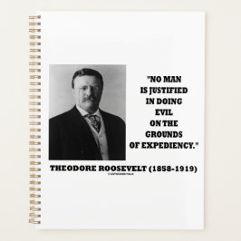 Theodore Roosevelt No Man Justified In Doing Evil プランナー手帳