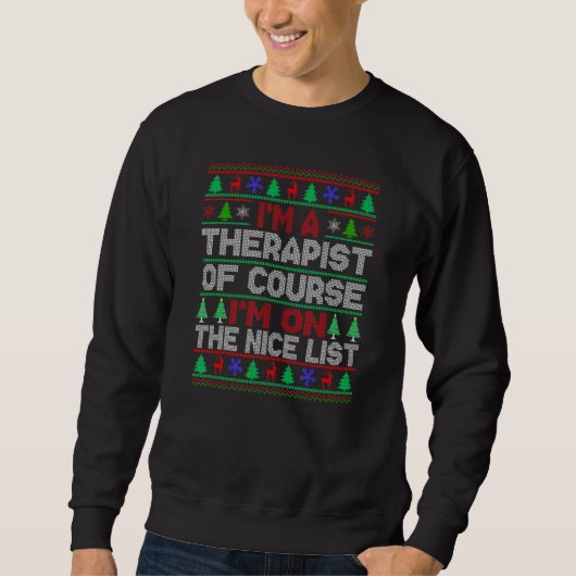 Therapist Good List Tacky Ugly Christmas Sweater スウェットシャツ (正面)