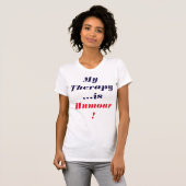 「#Therapyは#Humor」Tシャツ Tシャツ (正面フル)