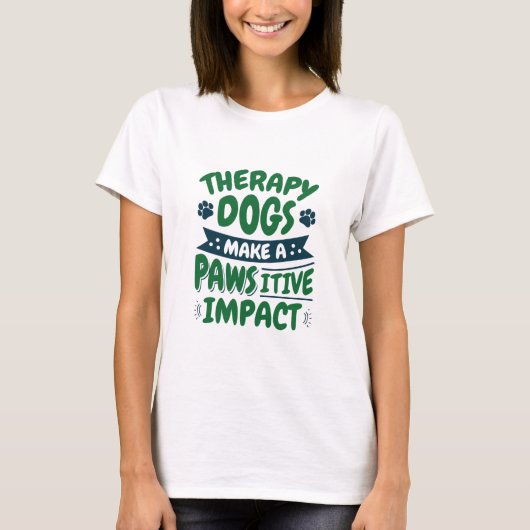 Therapy Dogs Make a Pawsitive Impact Paw Print Tシャツ (正面)
