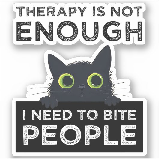 Therapy Is Not Enough - I Need To Bite People シール (正面)
