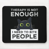 Therapy Is Not Enough - I Need To Bite People マウスパッド (正面)