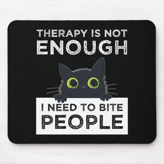 Therapy Is Not Enough - I Need To Bite People マウスパッド (正面)