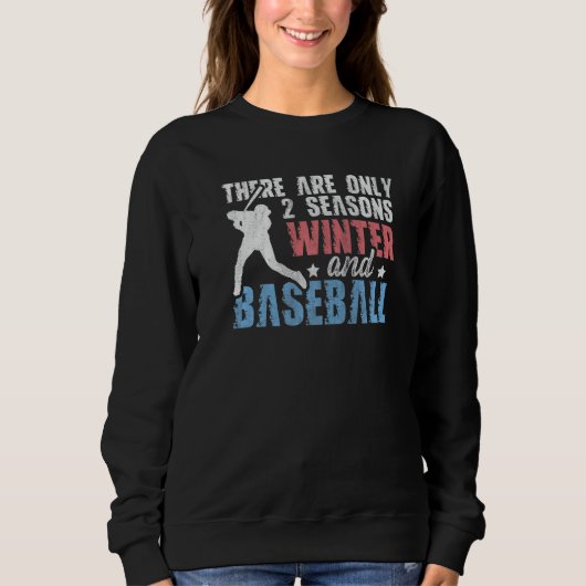 There Are Only 2 Seasons Winter & Baseball スウェットシャツ (正面)