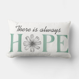 "There is Always Hope" Teal and Floral Design ランバークッション