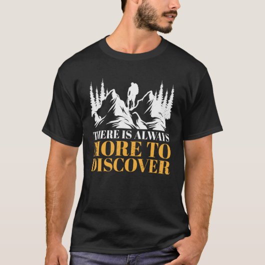 There Is Always More To Discover Outdoor Hiking Mo Tシャツ (正面)