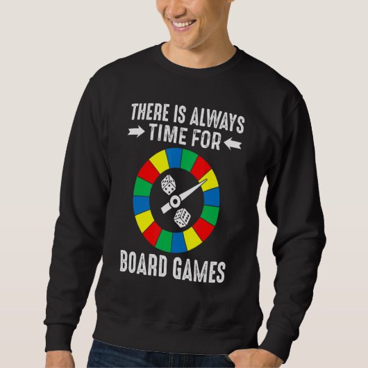 There Is Always Time For Board Games Player Gamer スウェットシャツ (正面)