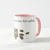 There is always time for coffee マグカップ (正面右)