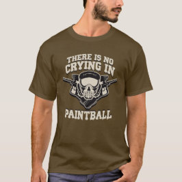 There is no Crying in Paintball Tシャツ