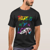 There Is No P In LGBTQ Pride Rainbow Funny Men Wom Tシャツ (正面)