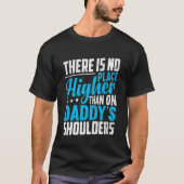 There Is No Place Higher Than On Daddy's Shoulders Tシャツ (正面)
