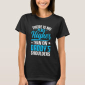 There Is No Place Higher Than On Daddy's Shoulders Tシャツ (正面)