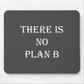 There Is No Plan B Motivational  マウスパッド (正面)