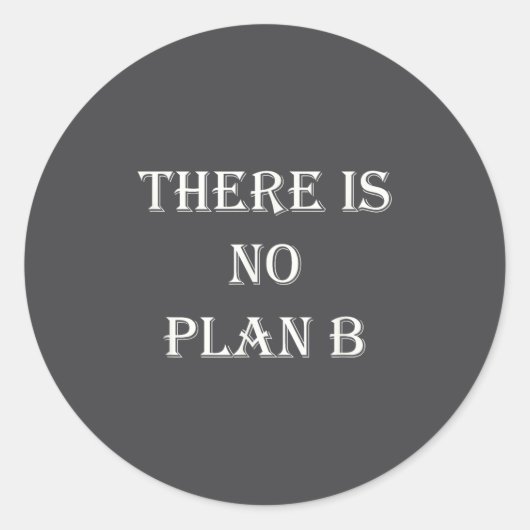 There Is No Plan B Motivational ラウンドシール (正面)