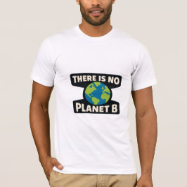 There Is No Planet B | 地球の日 エコ活動家 Tシャツ
