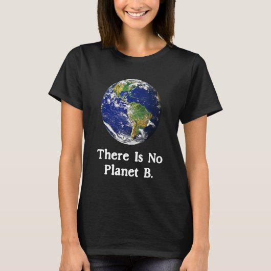 There Is No Planet B Earth Day_1 Tシャツ (正面)