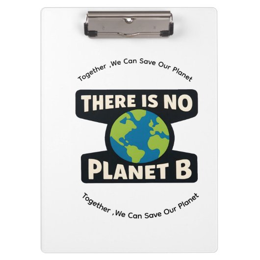 There Is No Planet B | Earth Day Eco Activist クリップボード (正面)