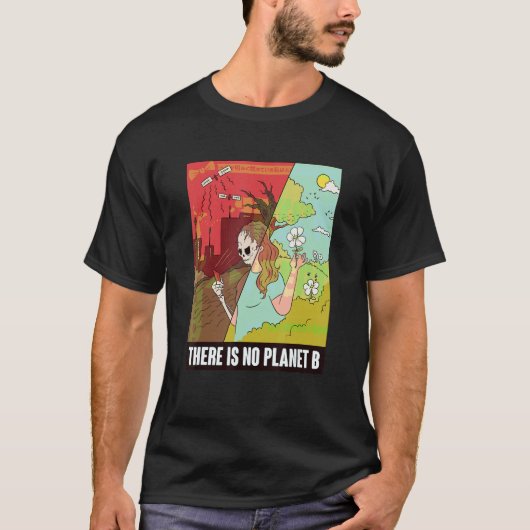 There Is No Planet B   Earth Day   Global Warming Tシャツ (正面)