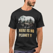 There is no Planet B Earth Day Mission Earth Aware Tシャツ (正面)