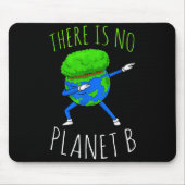 There Is No Planet B Funny Earth Day 2022  マウスパッド (正面)