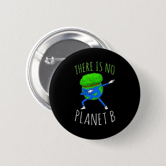 There Is No Planet B Funny Earth Day 2022  缶バッジ (正面&裏面)
