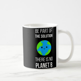 There Is No Planet B Global Warming Earth Day Envi コーヒーマグカップ