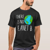 There Is No Planet B Global Warming Tシャツ (正面)