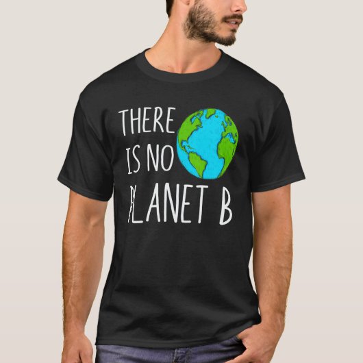 There Is No Planet B Global Warming Tシャツ (正面)