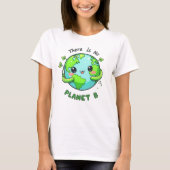 There is no Planet B, Love Your Mother Earth Tシャツ (正面)