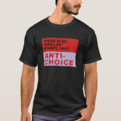 There Is No Pro Life Stance Only Anti Choice Appar Tシャツ (正面)