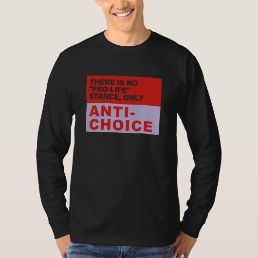 There Is No Pro Life Stance Only Anti Choice Appar Tシャツ (正面)
