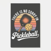 There Is No Sorry In Pickleball ポストイット (正面)