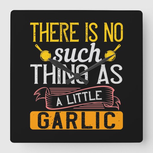 There Is No Such Thing As A Little Garlic スクエア壁時計 (正面)