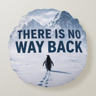 There Is No Way Back Penguin Motivational Pillows ラウンドクッション