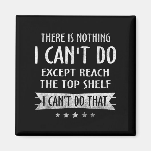 There Is Nothing I Can't Do Except Reach The Top S マグネット (正面)