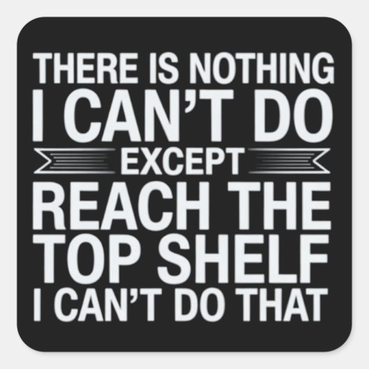 There is Nothing I Can't Do Funny Sarcastic Snarky スクエアシール (正面)