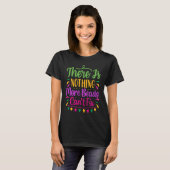 There Is Nothing More Beads Can't Fix  Mardi Gras  Tシャツ (正面フル)